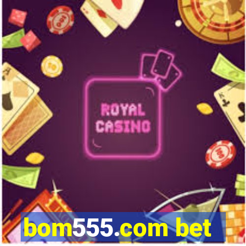 bom555.com bet